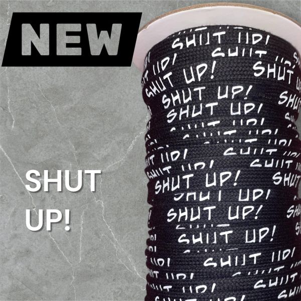 1 Meter * Flachkordel mit 3D-Druck - SHUT UP - schwarz / weiß